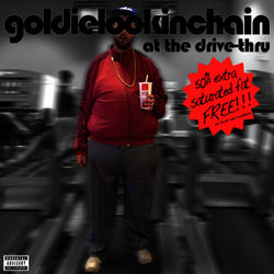 At the Drive-Thru Vol.1 - Goldie Lookin Chain