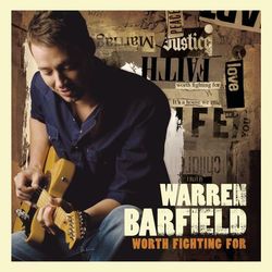 Worth Fighting For - Warren Barfield