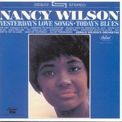 Yesterday's Love Songs, Today's Blues - Nancy Wilson