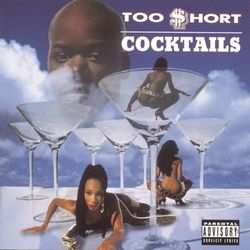 Cocktails - Too $hort