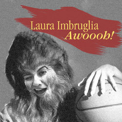 AWOOOH! - Laura Imbruglia