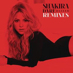Shakira - Dare (La La La) Remixes