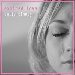Expired Love - Emily Kinney