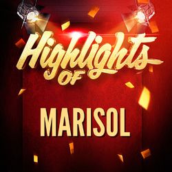 Highlights of Marisol - Marisol