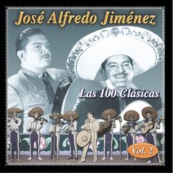 Las 100 Clasicas Vol. 2 - José Alfredo Jiménez