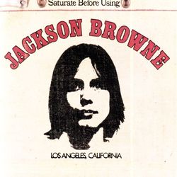 Jackson Browne (Saturate Before Using) - Jackson Browne