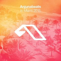 Anjunabeats In Miami 2015 - Above & Beyond