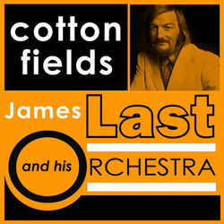 Cotton Fields - James Last