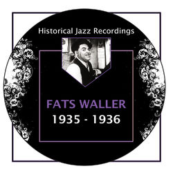 Historical Jazz Recordings: 1935-1936 - Fats Waller