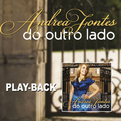Do Outro Lado (Playback) - Andrea Fontes