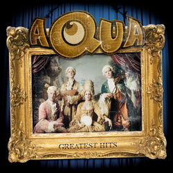 Greatest Hits - Aqua
