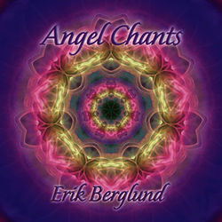 Angel Chants - Erik Berglund