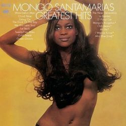 Mongo Santamaria's Greatest Hits - Mongo Santamaria