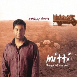 Mitti Songs Of The Soil - Sukhwinder Singh