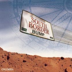 Bump - South Border