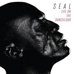 Life On The Dancefloor - Seal