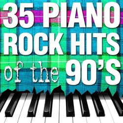 35 Piano Rock Hits of the 90's - Piano Tribute Players