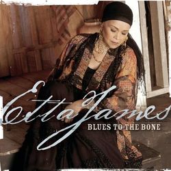 Blues To The Bone - Etta James