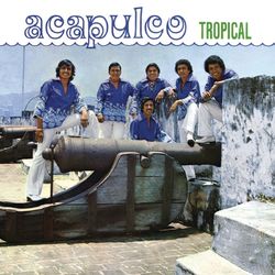 Acapulco Tropical - Acapulco Tropical