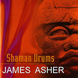 Shaman Drums - James Asher