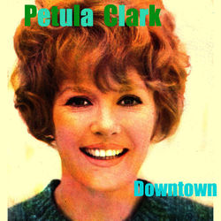 Downtown - Petula Clark
