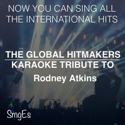 The Global HitMakers: Rodney Atkins - Rodney Atkins