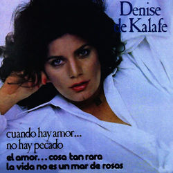 Cuando Hay Amor....No Hay Pecado - Denise De Kalafe