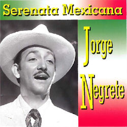 Serenata Mexicana - Jorge Negrete