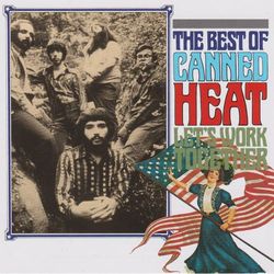 The Best of Canned Heat - Let's Work Together - Canned Heat