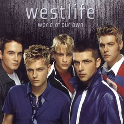 World of Our Own - Westlife