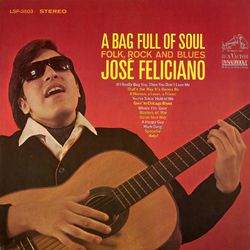 A Bag Full of Soul, Folk, Rock and Blues - José Feliciano
