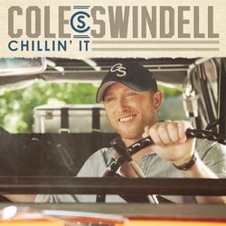 Chillin' It - Cole Swindell