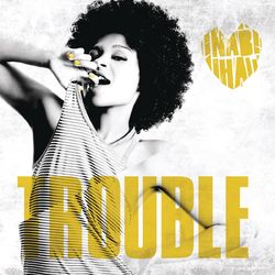 Trouble (Remixes) - Nabiha