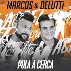 Marcos & Belutti - Pula a Cerca