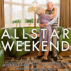 Wanna Dance With Somebody (Allstar Weekend 2012) - Allstar Weekend