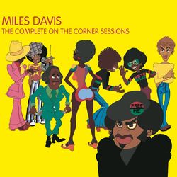 The Complete On The Corner Sessions - Miles Davis