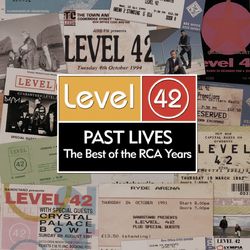 Past Lives - The Best Of The RCA Years - Level 42