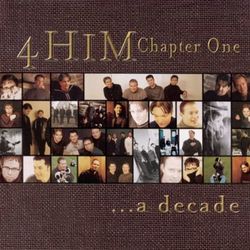 Chapter One .. A Decade - 4Him