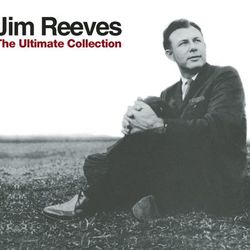 The Ultimate Collection - Jim Reeves