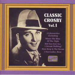 CROSBY, Bing: Classic Crosby (1930-1934) - Bing Crosby