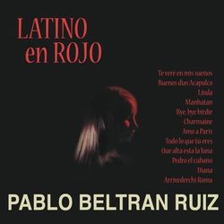 Latino En Rojo - Pablo Beltrán Ruiz y Su Orquesta
