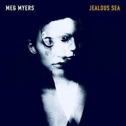 Jealous Sea - Meg Myers