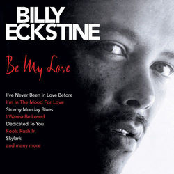 Be My Love - Billy Eckstine