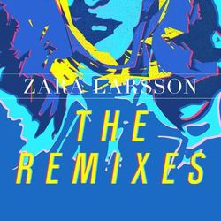 The Remixes - Zara Larsson