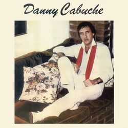 Danny Cabuche - Danny Cabuche
