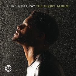 The Glory Album - Christon Gray
