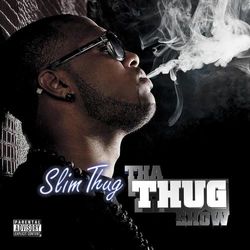 Tha Thug Show (Deluxe Edition) - Slim Thug