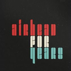 For Years - Airhead