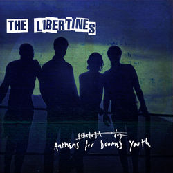 Anthems For Doomed Youth - The Libertines