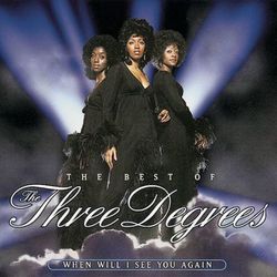 The Best Of The Three Degrees: When Will I See You Again - The Three Degrees